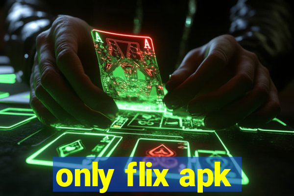 only flix apk